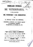 Formulario universal de veterinaria ó Guía práctico [sic] del veterinario y del farmacéutico
