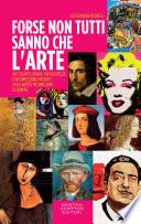 Forse non tutti sanno che l'arte...
