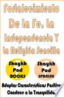 Fortalecimiento De La Fe, La Independencia Y La Religión Sencilla - Strengthening Faith, Independence & Religion of Ease