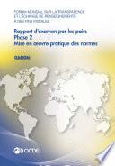 Forum mondial sur la transparence et l'échange de renseignements à des fins fiscales : Rapport d'examen par les pairs : Gabon 2016 Phase 2 : mise en œuvre pratique des normes