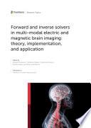 Forward and Inverse Solvers in Multi-Modal Electric and Magnetic Brain Imaging: Theory, Implementation, and Application