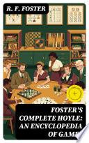 Foster's Complete Hoyle: An Encyclopedia of Games
