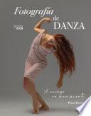 Fotografía de danza. El cuerpo en movimiento