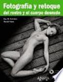 Fotografía y retoque del rostro y el cuerpo desnudo