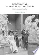 Fotografiar el patrimonio artístico. Génesis e historia del Arxiu Mas