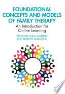 Foundational Concepts and Models of Family Therapy