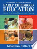 Foundations and Best Practices in Early Childhood Education: History, Theories, and Approaches to Learning (3rd Edition)