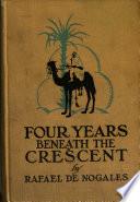 Four Years Beneath the Cresent