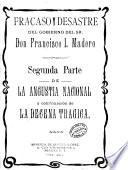 Fracaso y desastre del gobierno del Sr. Don Francisco I. Madero