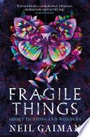 Fragile Things
