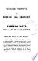 Fragmento preliminar al estudio del derecho. Acompañado de une serie numerosa de consideraciones formando una especie de programa de los trabajos futuros de la inteligencia argentina