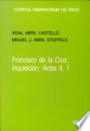 Francisco de la Cruz, Inquisición, Actas II-1