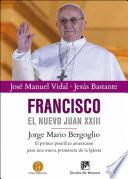 Francisco, el nuevo Juan XXIII