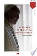 Francisco, la primavera del evangelio