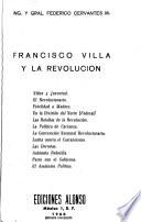 Francisco Villa y la revolucion [de] Frederico Cervantes M