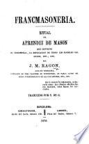 Francmasoneria. Ritual del aprendiz de Mason ... Traducido por S. de G.