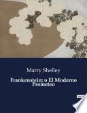 Frankenstein; o El Moderno Prometeo