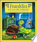 Franklin En La Oscuridad / Franklin In the Dark