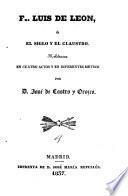 Fray Luis de Leon, o el siglo y el claustro. Melodrama in cuatro actos