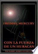 Freddie Mercury con la fuerza de un hurac‡n