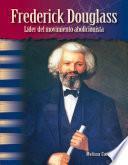 Frederick Douglass: Líder del movimiento abolicionista
