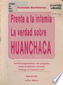Frente a la infamia la verdad sobre Huanchaca