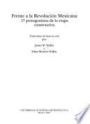 Frente a la Revolución Mexicana: Líderes políticos