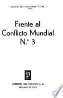 Frente al conflicto mundial no 3 [i.e. tres]