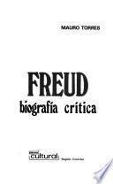 Freud, biografía crt́ica