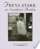 Freya Stark in Southern Arabia