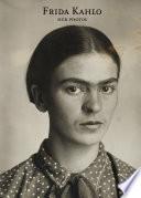 Frida Kahlo. Her photos