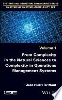 From Complexity in the Natural Sciences to Complexity in Operations Management Systems