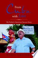 From Cuba with Love: My Father's American Success Story