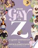 From Gay to Z: A Queer Compendium