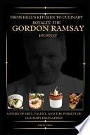 From Hell's Kitchen to Culinary Royalty