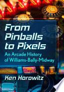 From Pinballs to Pixels