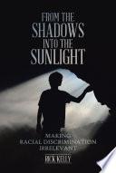 From the Shadows into the Sunlight
