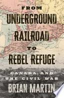From Underground Railroad to Rebel Refuge