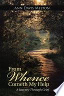From Whence Cometh My Help
