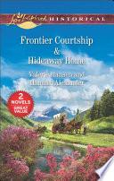 Frontier Courtship & Hideaway Home