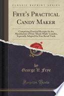 Frye's Practical Candy Maker