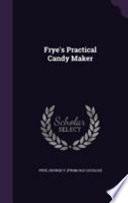 Frye's Practical Candy Maker