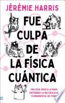 Fue culpa de la física cuántica