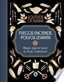 Fuegos enciende, polvos levanta