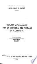 Fuentes coloniales para la historia del trabajo en Colombia