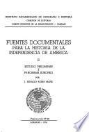 Fuentes documentales para la historia de la independencia de America: Estudio preliminar y panorama europeo
