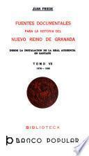 Fuentes documentales para la historia del Nuevo Reino de Granada desde la instalación de la Real Audiencia en Santafé: 1576-1580