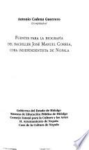 Fuentes para la biografía del bachiller José Manuel Correa, cura independista de Nopala