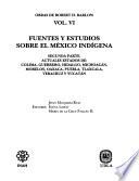 Fuentes y estudios sobre el México indígena: Actuales estados de: Colima, Guerrero, Hidalgo, Michoacán, Morelos, Oaxaca, Puebla, Tlaxcala, Veracruz y Yucatán