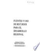 Fuentes y uso de recursos para el desarrollo regional
